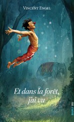 Et dans la forêt, j&rsquo;ai vu